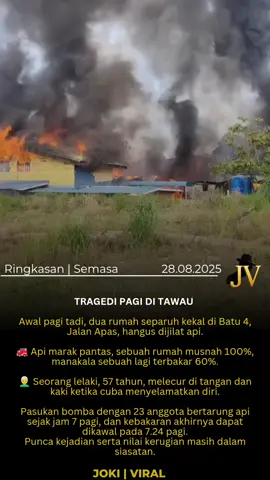 🔥 KEBAKARAN DI TAWAU 📅 Tarikh: 28 Ogos 2025 (Khamis) 📍 Lokasi: Batu 4, Jalan Apas, Tawau 🚒 Kejadian: Dua rumah separuh kekal terbakar. ▪️ 1 rumah → musnah 100% ▪️ 1 rumah → musnah 60% Lelaki 57 tahun cedera melecur di kaki & tangan ketika cuba selamatkan diri. 👨‍🚒 Tindakan Bomba: Panggilan diterima jam 6:50 pagi. 23 anggota, 2 jentera FRT & 1 Unit EMRS digerakkan. Api berjaya dikawal jam 7:24 pagi. Operasi tamat sepenuhnya jam 8:35 pagi. 🏥 Mangsa: Dirawat awal oleh EMRS. Dibawa ke Hospital Tawau dengan ambulans KKM. ❓ Status: Punca kebakaran & anggaran kerugian masih disiasat Forensik Bomba. Sumber: Utusan Borneo  #ringkassemasa #beritaterkini #tawau #malaysiatiktok #fypmalaysia 
