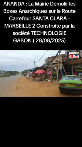AKANDA : La Mairie Démolir les Boxes Anarchiques sur la Route Carrefour SANTA CLARA - MARSEILLE 2 Construite par la société TECHNOLOGIE GABON ( 28/08/2025) #akanda #route #deguerpissement #gabon🇬🇦 