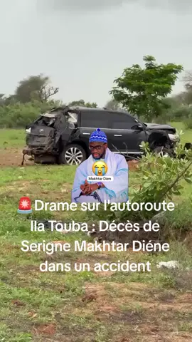 😭😭*🚨Drame sur l'autoroute Ila Touba : Décès de Serigne Makhtar Diéne dans un accident #senegalaise_tik_tok🇸🇳pourtoichallenge 