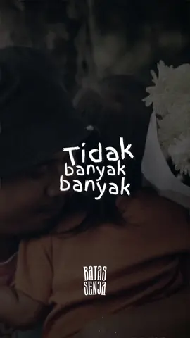 Apa sih arti ayah bagi kalian ?? 🥹  . . #batassenja #tidakbanyakbanyak #musikditiktok #soundviral #fypシ゚viral 