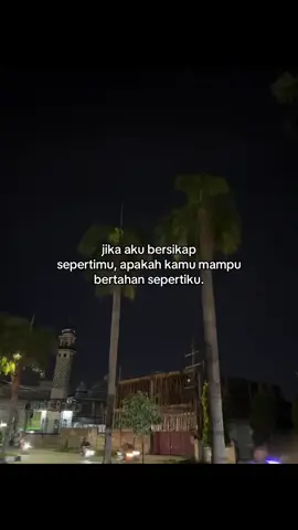 yang memiliki sikap egois sama seperti mu akan kah kau bertahan dengan semua sikap ku??  #fypp 