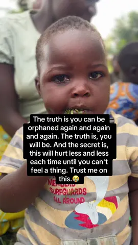 The truth is you can be orphaned again and again and again. The truth is, you will be. And the secret is, this will hurt less and less each time until you can't feel a thing. Trust me on this.#fyyyyyyyyyyyyyyyy #foryoupage #foryou 