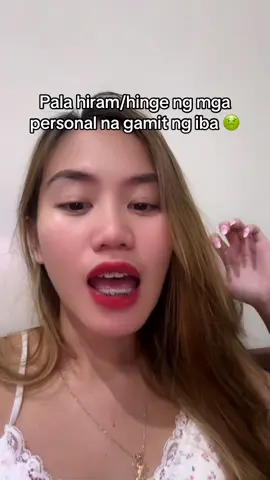 Pala hiram/hinge ng mga  personal na gamit ng iba 🤢