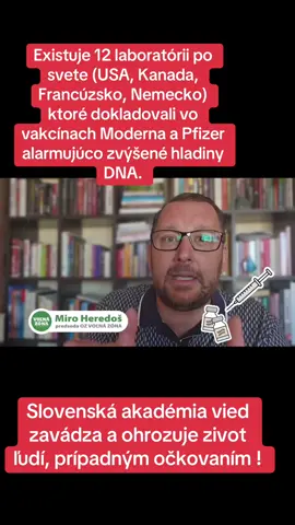 #slovakia🇸🇰 #česko🇨🇿 #virus #genocida #vedci  Existuje 12 laboratórii po svete (USA, Kanada, Francúzsko, Nemecko) ktoré dokladovali vo vakcínach Moderna a Pfizer alarmujúco zvýšené hladiny DNA.
