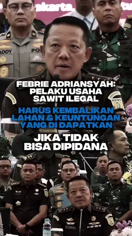 Lahan dan keuntungan sawit ilegal bukan hakmu para pengusaha, tapi hak negara. Balikin, atau siap hadapi hukum! #febrieadriansyah #febriadriansyah #jampidsus #kejagung #fyp