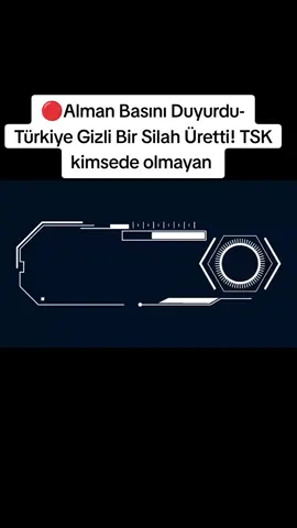 🔴Alman Basını Duyurdu- Türkiye Gizli Bir Silah Üretti! TSK kimsede olmayan  #fy #turkiye #turksilahlikuvettleri🇹🇷🇹🇷🇹🇷 