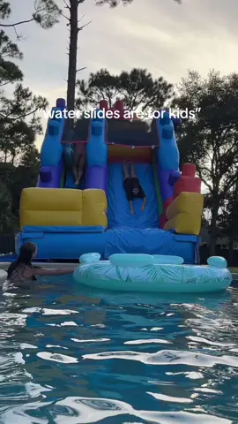 “Waterslides are for kids” @bella. @Emma @lila 