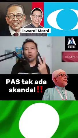 Tak percaya Party PAS tanpa ada skandal ?  他说回教党是至目前没有涉入贪污滥权丑闻的政党。