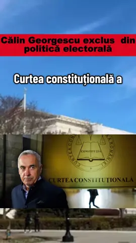 Călin Georgescu, exclus definitiv din politică electorală