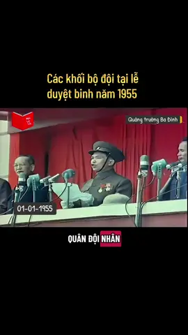 Các khối bộ đội tại lễ duyệt binh năm 1955 🫡 🇻🇳  #chutichhochiminh  #daituongvonguyengiap  #quandoinhandanvietnam  #lichsuvietnam  #xuhuong 