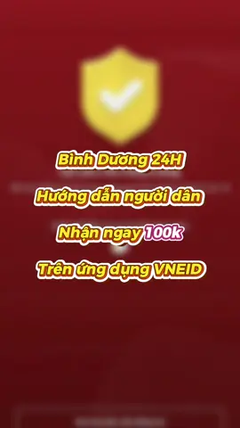 Hướng dẫn nhận 100k tiền mặt và qua app Vneid dịp 2 tháng 9 #binhduong24h #100k 