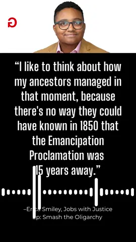 “I like to think about how my ancestors managed in that moment, because there's no way they could have known in 1850 that the Emancipation Proclamation was 15 years away.” – Erica Smiley, Jobs with Justice. Listen to this week’s episode on smashing the oligarchy: https://loom.ly/EEPh3dk #oligarchy #dictatorship #dictatortrump