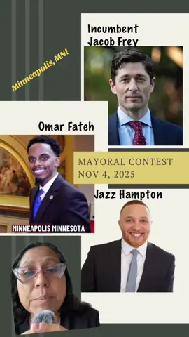 Minneapolis, Minnesota! You have a Mayoral contest this November 4, 2025 and 3 democratic candidates are here with us on TT. Incumbent Jacob Frey @JacobFreyMPLS jacobfrey.org Omar Fateh @Omar Fateh fatehformayor.com Jazz Hampton @Jazz Hampton - Esq jazzformayor.com   I have included their websites so you can do your research and choose who you think is best for Minneapolis    #JacobFrey #OmarFateh #JazzHampton #minneapolis #minnesota   