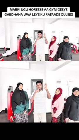 MARKI UGU HOREESE AA GYM GEEYE GABDHAHA WAA LEYS KU RAFAADE CULEES