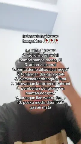 Indonesia bener-bener kacau di bulan kemerdekaan ini bro 😔 posting ulang kalau kamu pengen pindah negara ☝🏻😔 #demo #dpr #polisi #arhan #ojol 