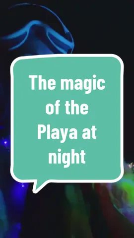 The magic of the Playa at night