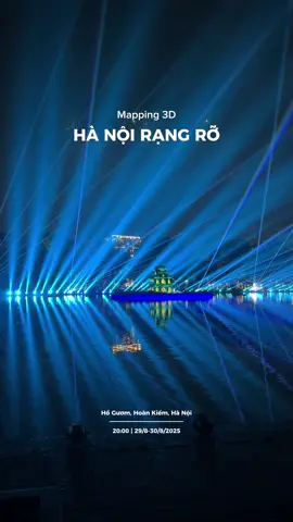 Uiis mai lên Hồ Gươm xem mapping 3D đê bà con ơiii đã mắt quá. Show diễn ra lúc 20:00 | 29/8-30/8/2025 nhá đến sớm kh đông lắm á #hanoirangro #mapping3d #hanoichill #juongdidau #xh 