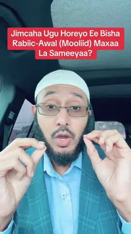 Jimcaha Ugu Horeyo Ee Bisha Rabiic-Awal (Mooliid) Maxaa La Sameeyaa?#somalitiktok #somalitiktok12 #dralyamaani #canada 