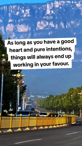 As long as you have a good heart and pure intentions......