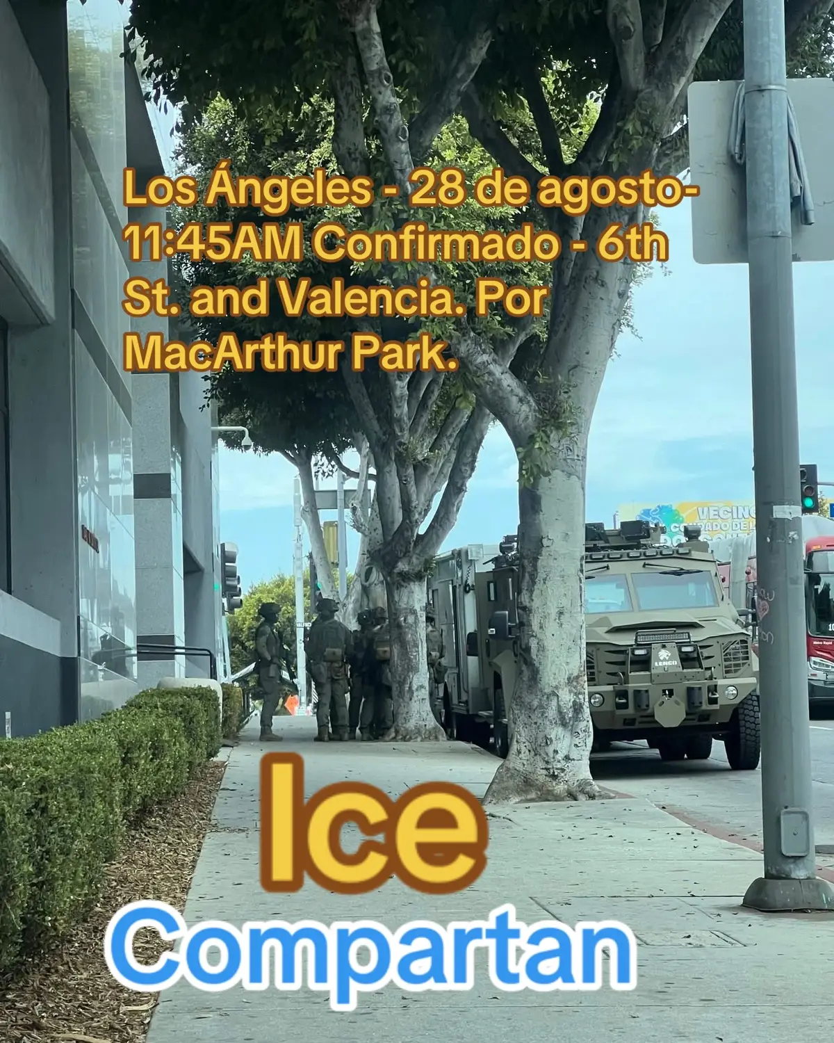 Los Ángeles - 28 de agosto- 11:20AM Confirmado - 6th St. and Valencia. Por MacArthur Park.#redadas #ice #migration #icetoday #icetoday 