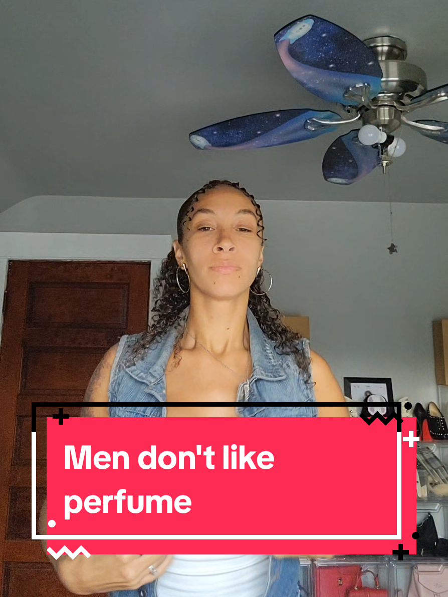 You hear that ladies!!! Perfume is man repellent!!!  #womenshealth #womenempowerment #men #whyaremen #fyp 