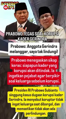 Presiden RI Prabowo Subianto menyinggung kasus dugaan korupsi yang menjerat kader Gerindra. Ia menegaskan tidak akan melindungi siapapun yang terjerat, meski dari partai sendiri. 7. Hashtag #Politik #Viral #BeritaTerkini #Prabowo #Gerindra 