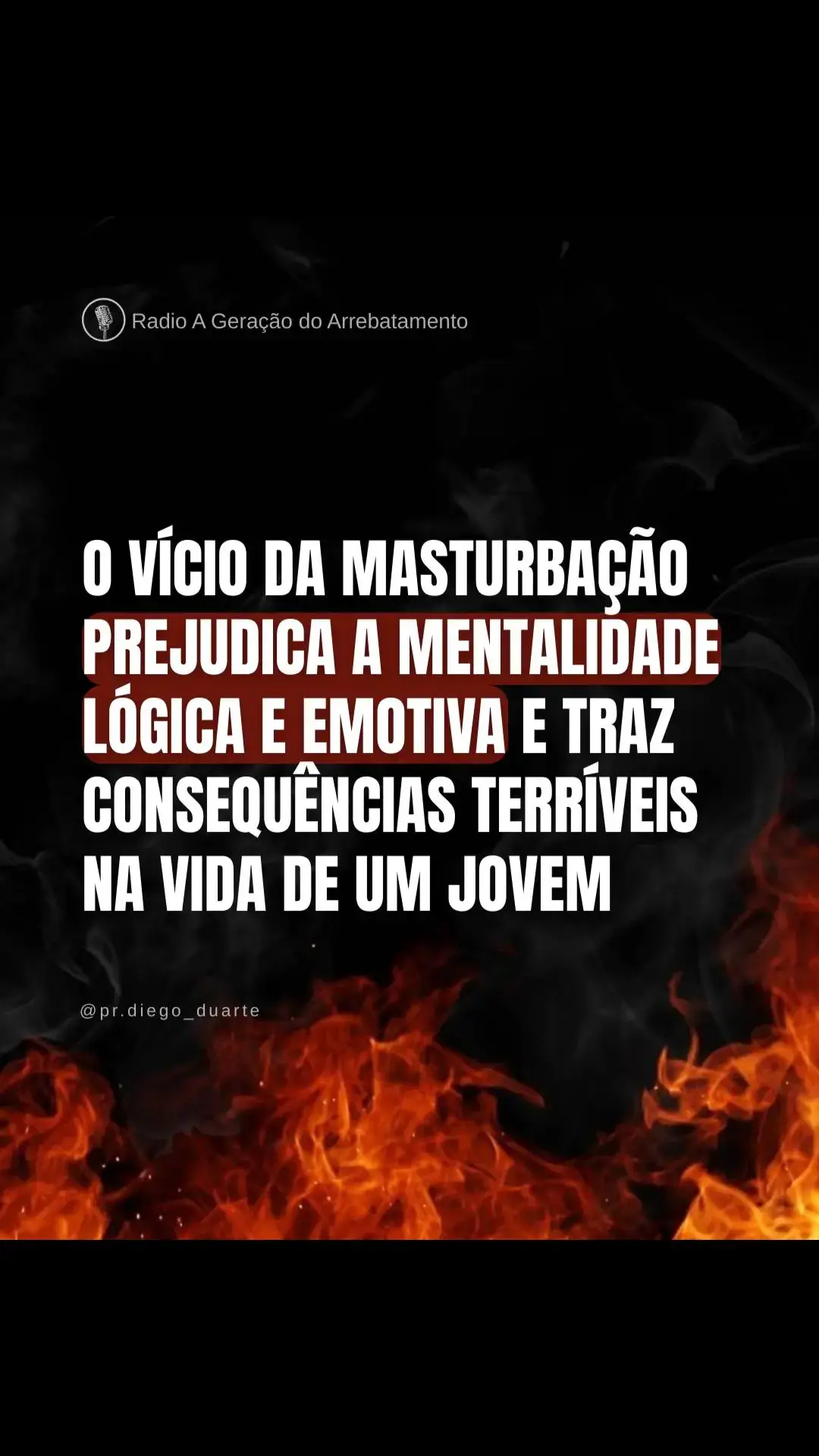 🚩ENSINOS PARA JOVENS  🎙️Rádio A Geração do Arrebatamento ✔️ Direção: Pr. Diego Duarte  ❌ MASTURBAÇÃO É UM PREJUÍZO NA MENTALIDADE DOS JOVENS 1. Vício e compulsão – Reprogramam o cérebro, fazendo com que a pessoa deseje mais, muitas vezes com conteúdo mais extremo. 2. Névoa mental e falta de concentração – Afetam a memória, o foco e a clareza. 3. Depressão e ansiedade – Após o prazer temporário, muitos se sentem deprimidos, envergonhados ou ansiosos. 4. Distorção da fantasia – Cria expectativas irreais sobre sexo, amor e pessoas. 5. Perda de motivação – A superestimulação do sistema de recompensa do cérebro pode reduzir a ambição ou a motivação na vida. --- PROBLEMA EMOCIONAIS 1. Culpa e vergonha – Você se sente sujo ou indigno, especialmente quando falha repetidamente. 2. Entorpecimento emocional – Suprime as emoções naturais, dificultando a conexão profunda com os outros. 3. Ódio a si mesmo ou baixa autoestima – Pode alimentar pensamentos negativos como 