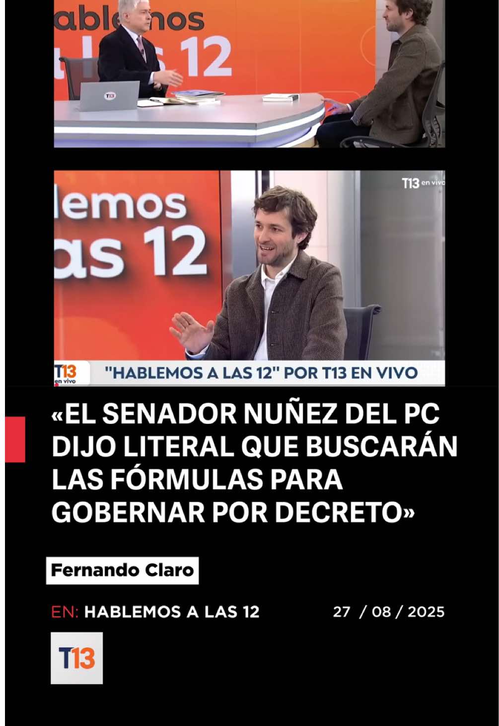 Fernando Claro «El Senador Nuñez del PC dijo que buscarán las fórmulas para gobernar por decreto» «El estratega número uno de Jara, Daniel Núñez, senador comunista, dijo literalmente lo que a Carlos Peña le preocupaba. Él dijo: “Si el Congreso, digamos, la élite, esta democracia burguesa, me frena mis proyectos como Presidente, digamos, como nosotros, como coalición, tenemos que buscar fórmulas constitucionales para gobernar por decreto.” Lo dijo literal», efatiza Fernando Claro, director ejecutivo FPP en «Hablemos a las 12» en T13 con Iván Valenzuela. Entrevista completa, disponible en nuestro canal de YouTube link en la bio #fppchile #fundacionparaelprogreso #thinktank #pc #politicachilena