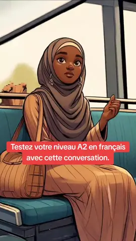 Testez votre niveau A2 en français avec cette conversation.