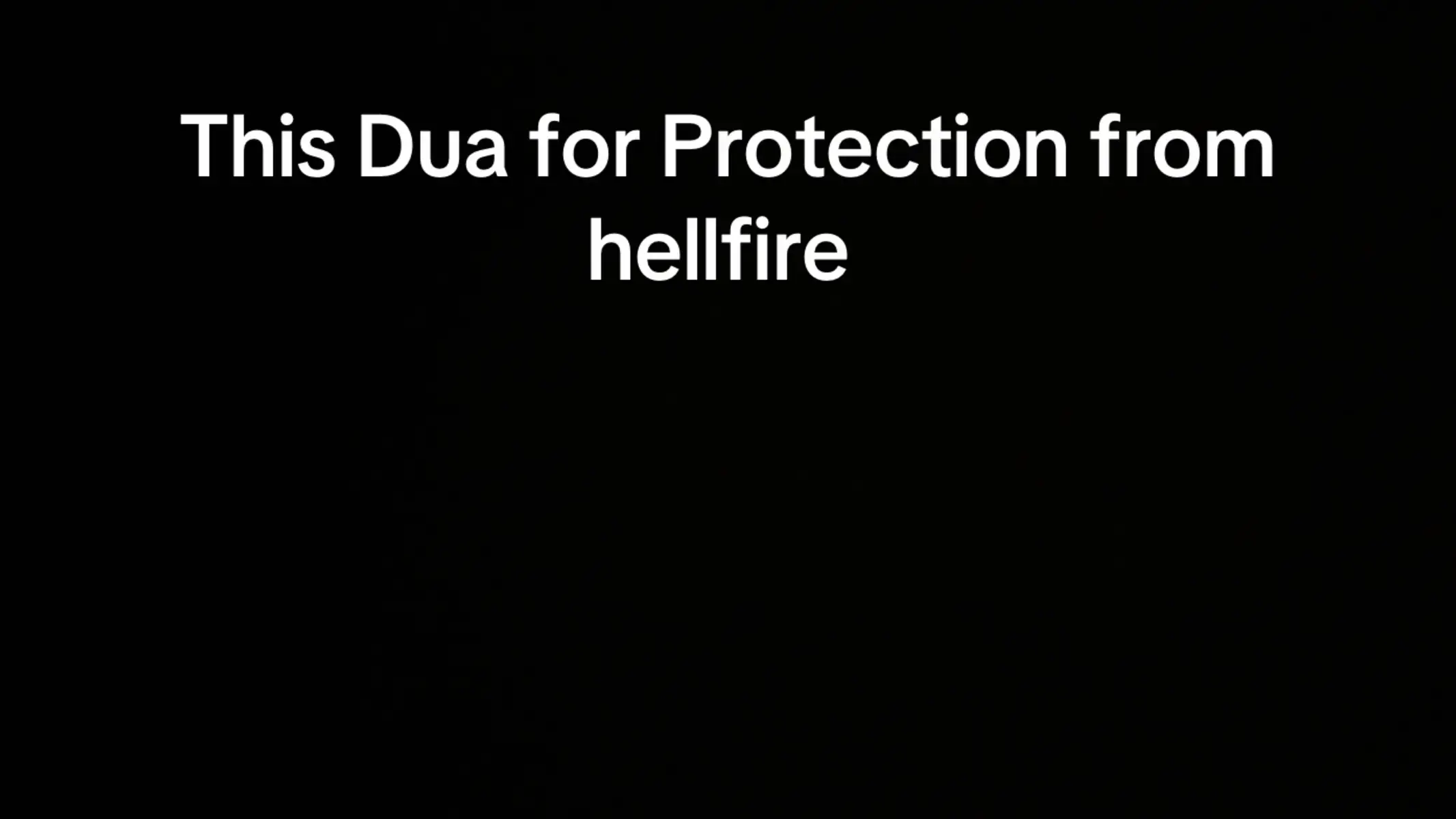 Dua for protection from hellfire #islamic_video #allah #fyp #dua#freepalestine🇵🇸❤️ 