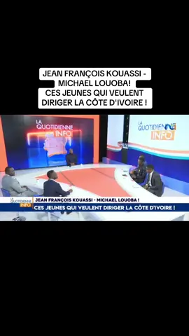 JEAN FRANÇOIS KOUASSI - MICHAEL LOUOBA! CES JEUNES QUI VEULENT DIRIGER LA CÔTE D'IVOIRE ! #NCI #LaQuotidienneInfo 