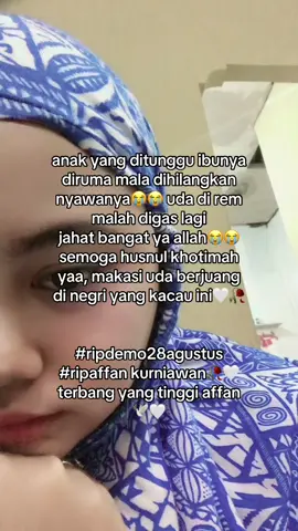innalillahiwainnailahi roji'un🥺🥀 #ripdemo28agustus #ripaffan #ojolmeninggaldunia #ripojol 