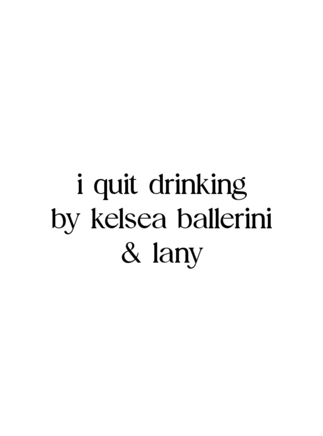 #iquitdrinking #kelseaballerini #lany #lyrics #lyricsvideo 