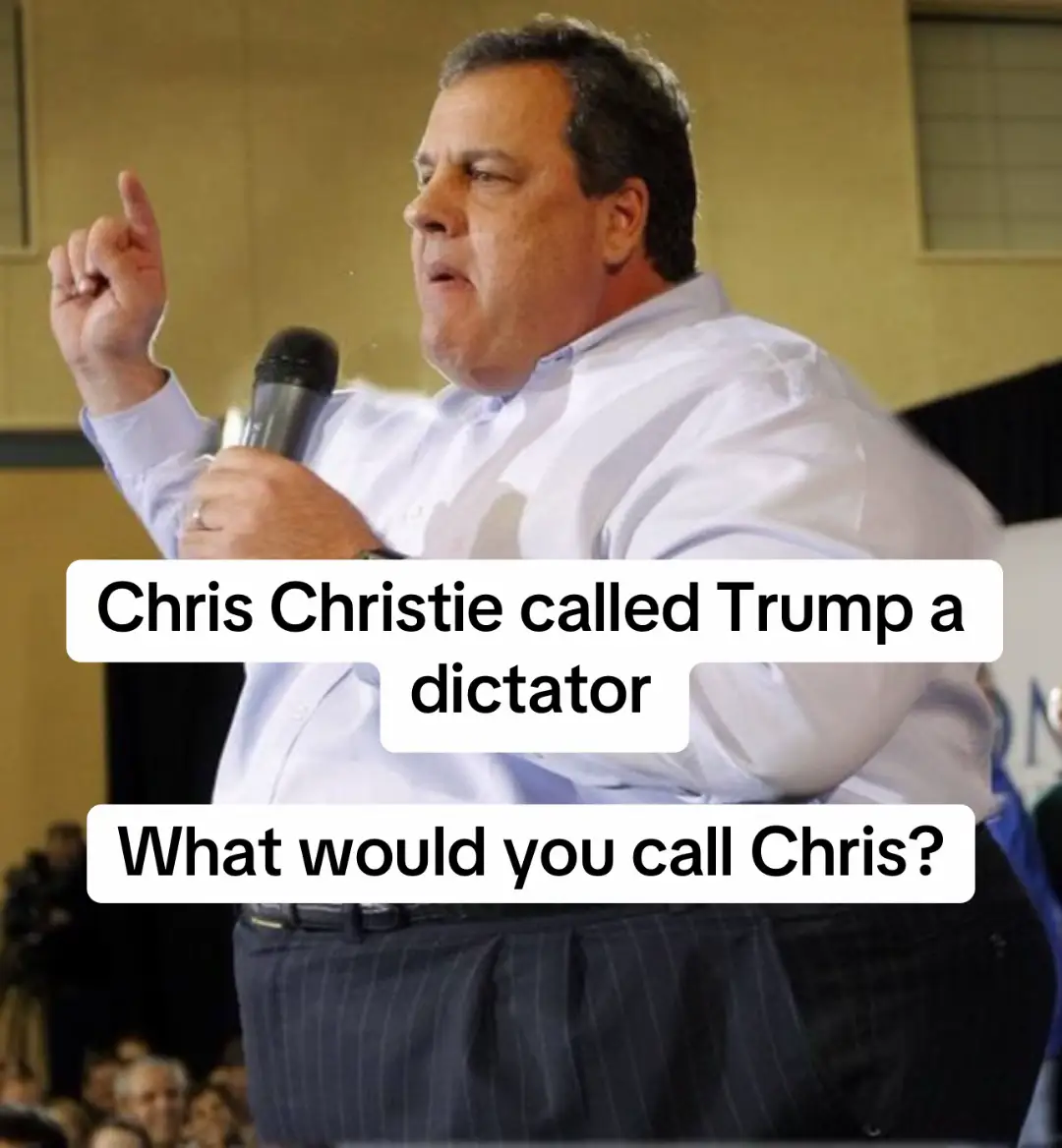 Chris Christie called Trump a dictator What would you call Chris?#viral 