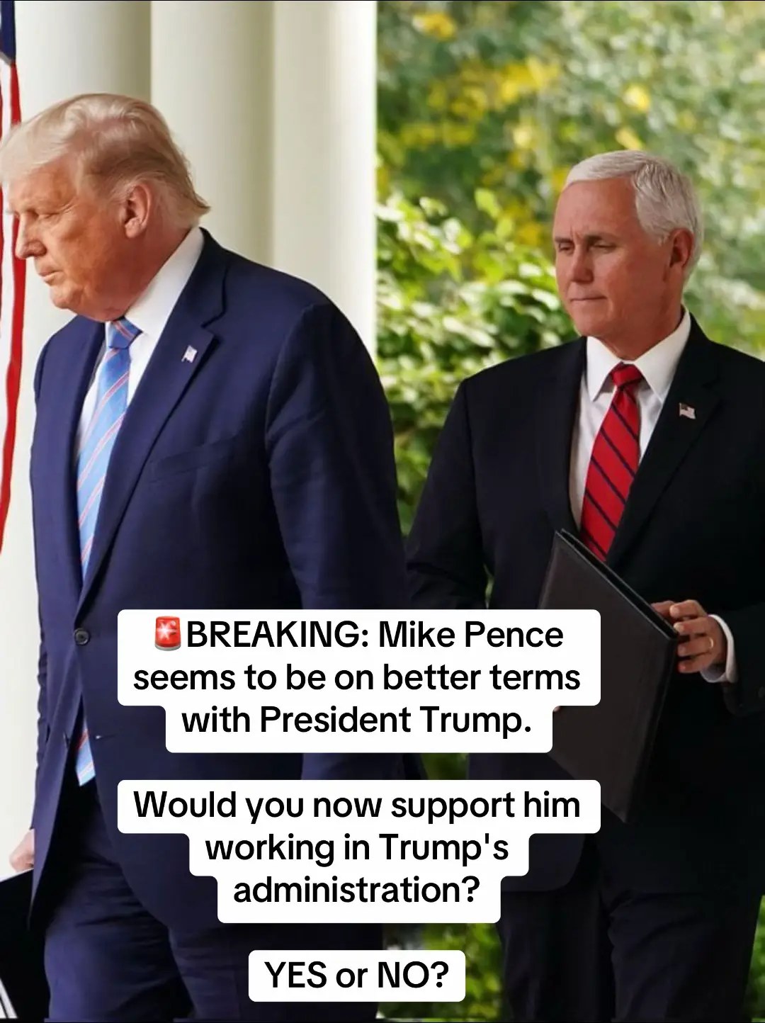 🚨BREAKING: Mike Pence seems to be on better terms with President Trump.  Would you now support him working in Trump's administration? YES or NO?#viral 