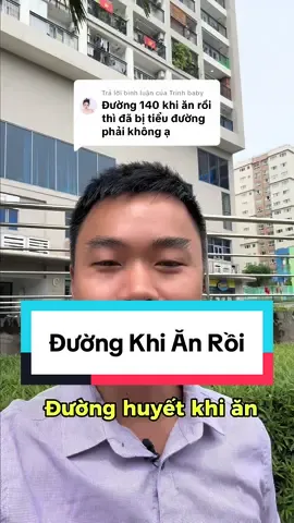 Trả lời @Trinh baby đường khi ăn rồi là 140 mg/dL #nesfaco #LearnOnTikTok #bepharin #tieuduong 