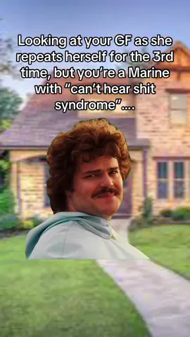 I will “huh” the shit out ya! #marine #huh #girlfriend #what #canthearshitsyndrome 