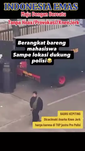 BADRU KEPITING Dicacimaki Demonstran Anarko Knee jerk hanya karena di TKP justru Pro Polisi. #prabowopresidenriku🇮🇩  #prabowopresiden2029🇮🇩  #indonesiaemasbercahaya🇮🇩  #nkrihargamatiku🇮🇩  #bahasakoran 