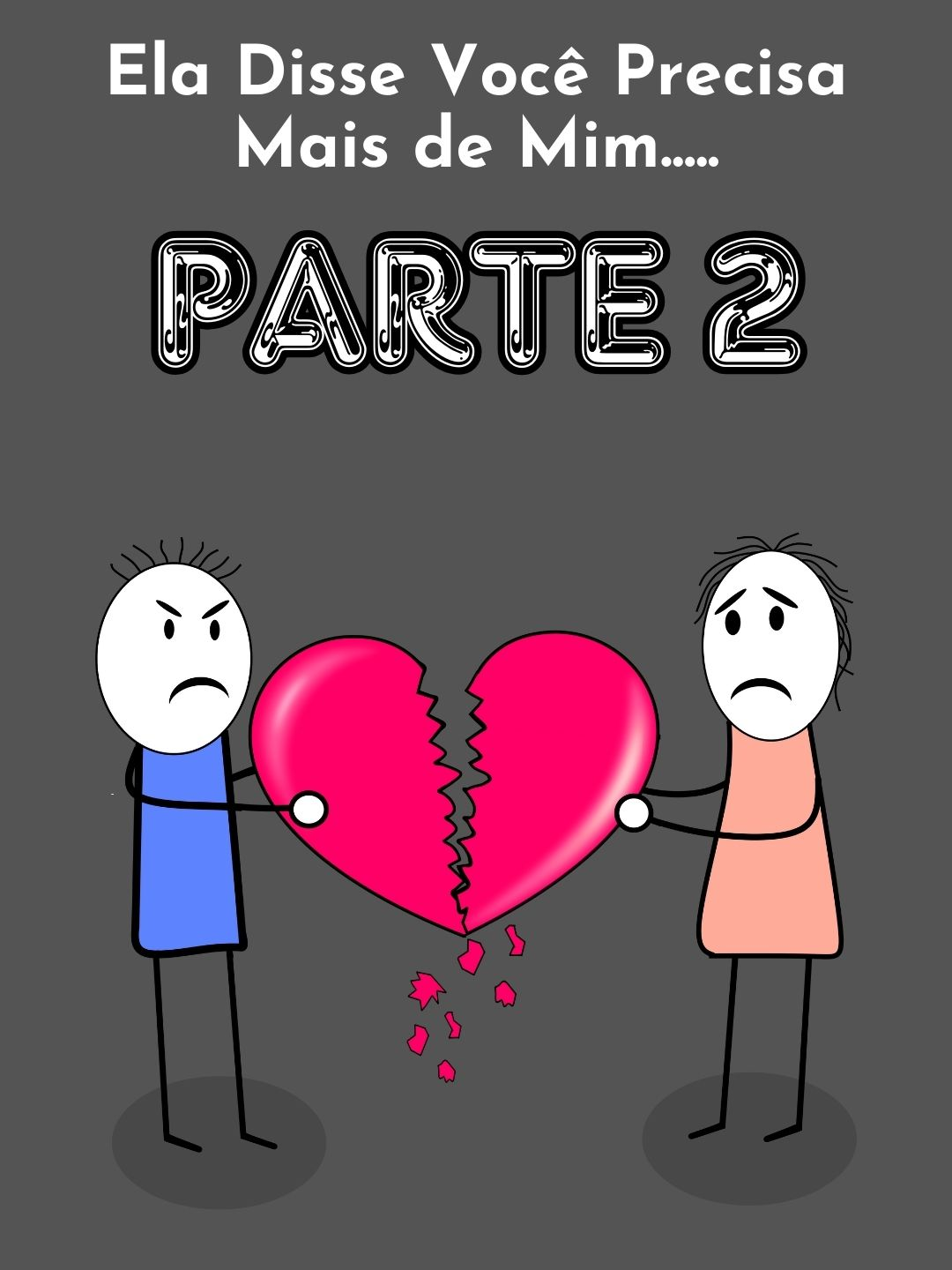 PARTE 2 / Ela Disse Você Precisa Mais de Mim.....#reddit #redditbrasil