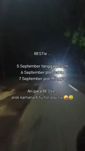 siapken kanggo holiday BESTie 😅🤪