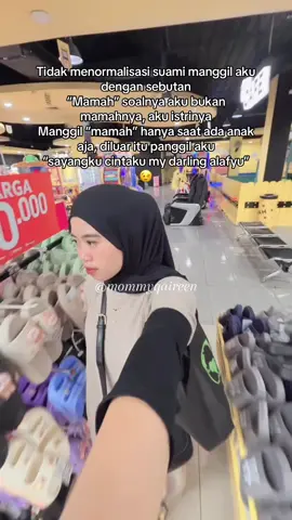 Kalo dipanggil “mamah” pas lagi gak ada anak aku gabakal respon dan pura pura budek😛 