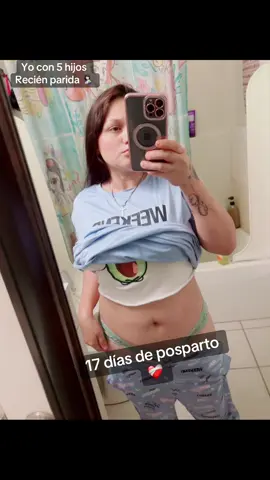 Yo 5 hijos recién parida #💪🏻 #posparto 