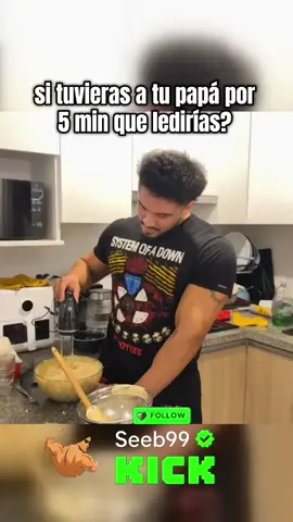 si tuvieras a tu papá por 5 min que le dirías #seeb99 #humor #risa #meme #renegon #Fitness #stream #kick #sebastiancarpio #clipvirales #papa #sad #tailong #frase 