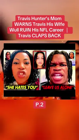 Part.2 Travis Hunter’s Mom WARNS Travis His WIfe Wull RUIN His NFL Career │ Travis CLAPS BACK #travishunter #usa #viral #fyp 