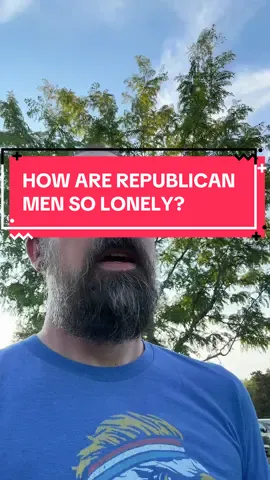 How are all these dorky #liberal men able to avoid the loneliness epidemic when it’s #Republican #men always bragging about all that red dirt? #women #loneliness