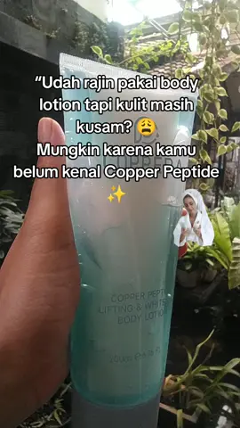 Dipakai rutin, bikin kulit terasa lebih lembap, halus, dan terawat 🌊 Sekarang lagi Gajian Sale -30%, jangan kelewatan!” yuk dicheckout 👍 😍 #CopperPeptide #BodyLotionGel #KulitGlowing #SelfcareTime #FYP