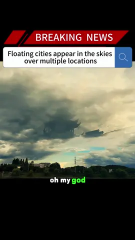 Floating cities appear in the skies over multiple locations#news #fyp #breakingnews #us #multiple 