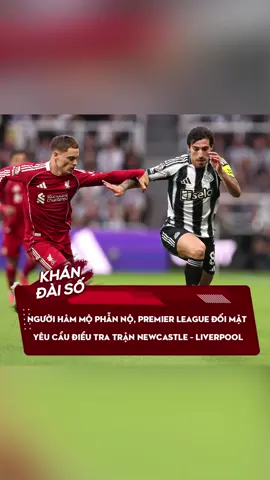 Người hâm mộ phẫn nộ, Premier League đối mặt yêu cầu điều tra trận Newcastle – Liverpool #khandaiso #xuhuong #SportsOnTikTok