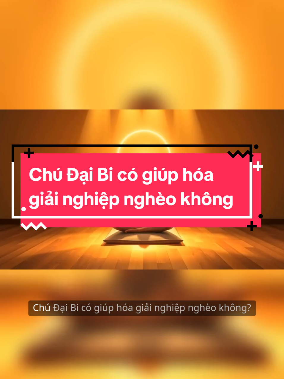 Chú Đại Bi có giúp hóa giải nghiệp nghèo không? Bạn nghèo không phải vì thiếu tiền... mà vì thiếu phước. Có thể bạn đã từng trì Chú Đại Bi. Có thể bạn từng thắc mắc: 