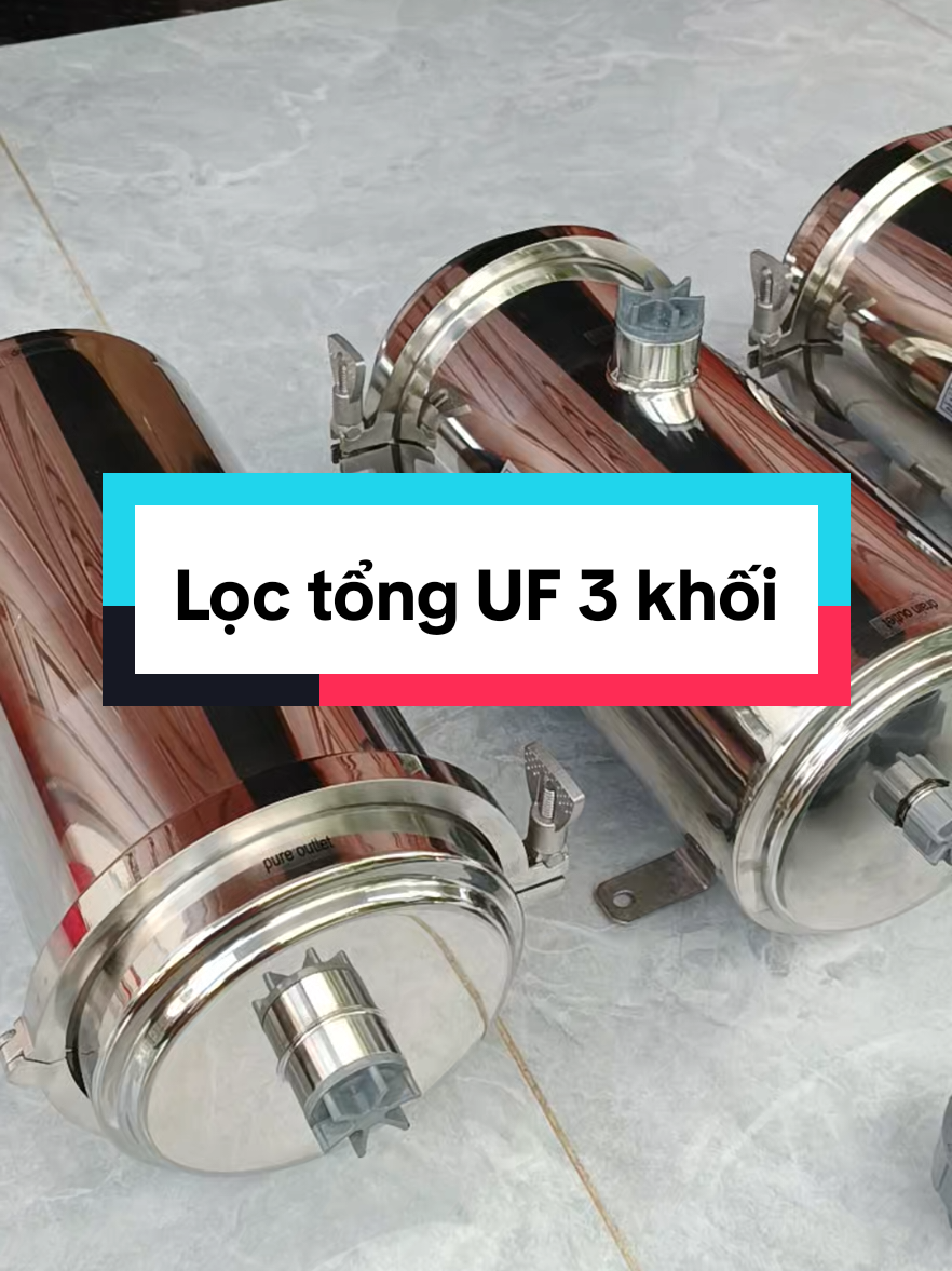 Bộ lọc tổng UF 3 KHỐI. Dùng lọc nước sinh hoạt. #muasamcungtiktok #tiktok #muasam #locdaunguon #loctongsinhhoat 